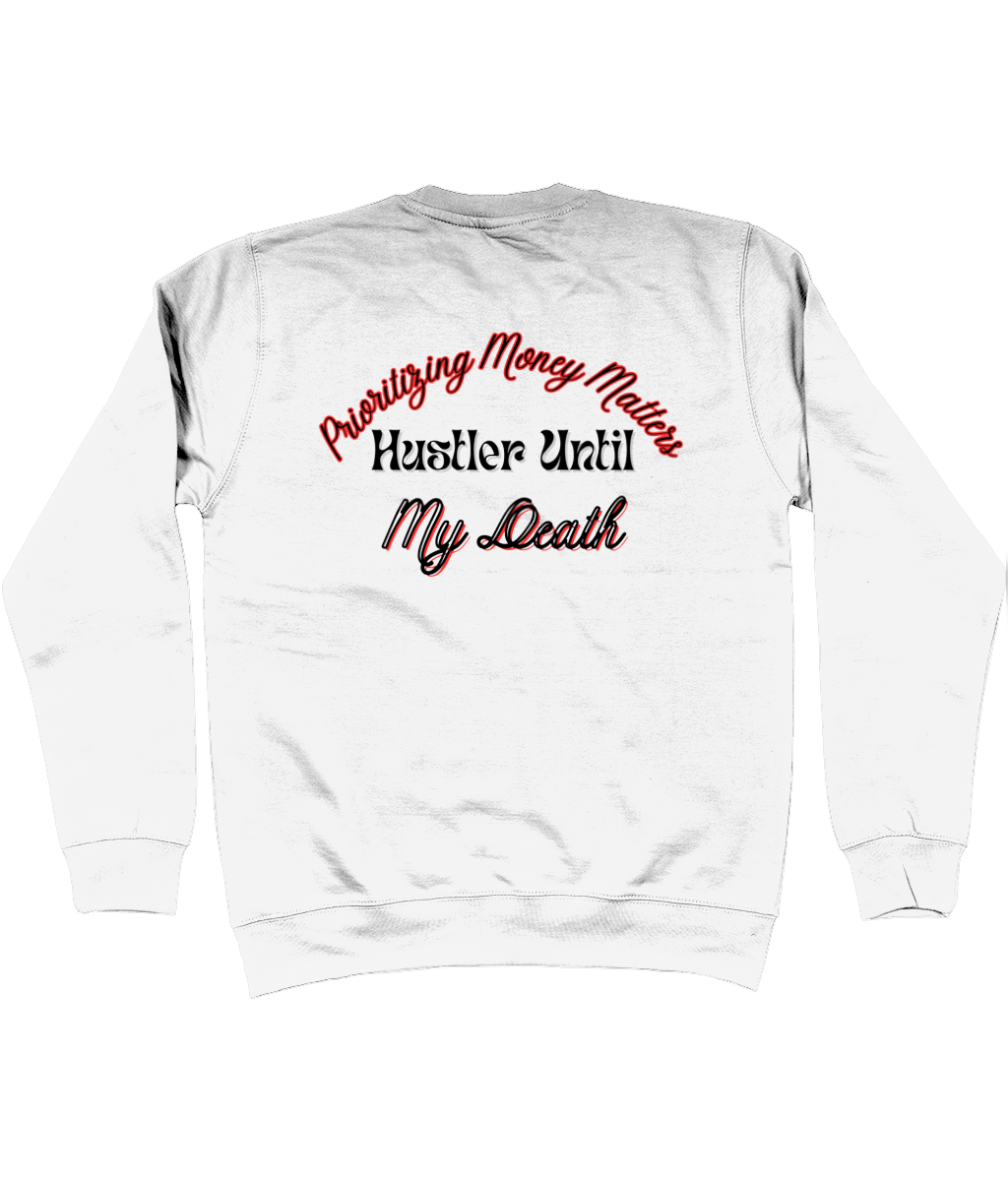 Sweatshirt Wit 'Hustler Until My Death'.