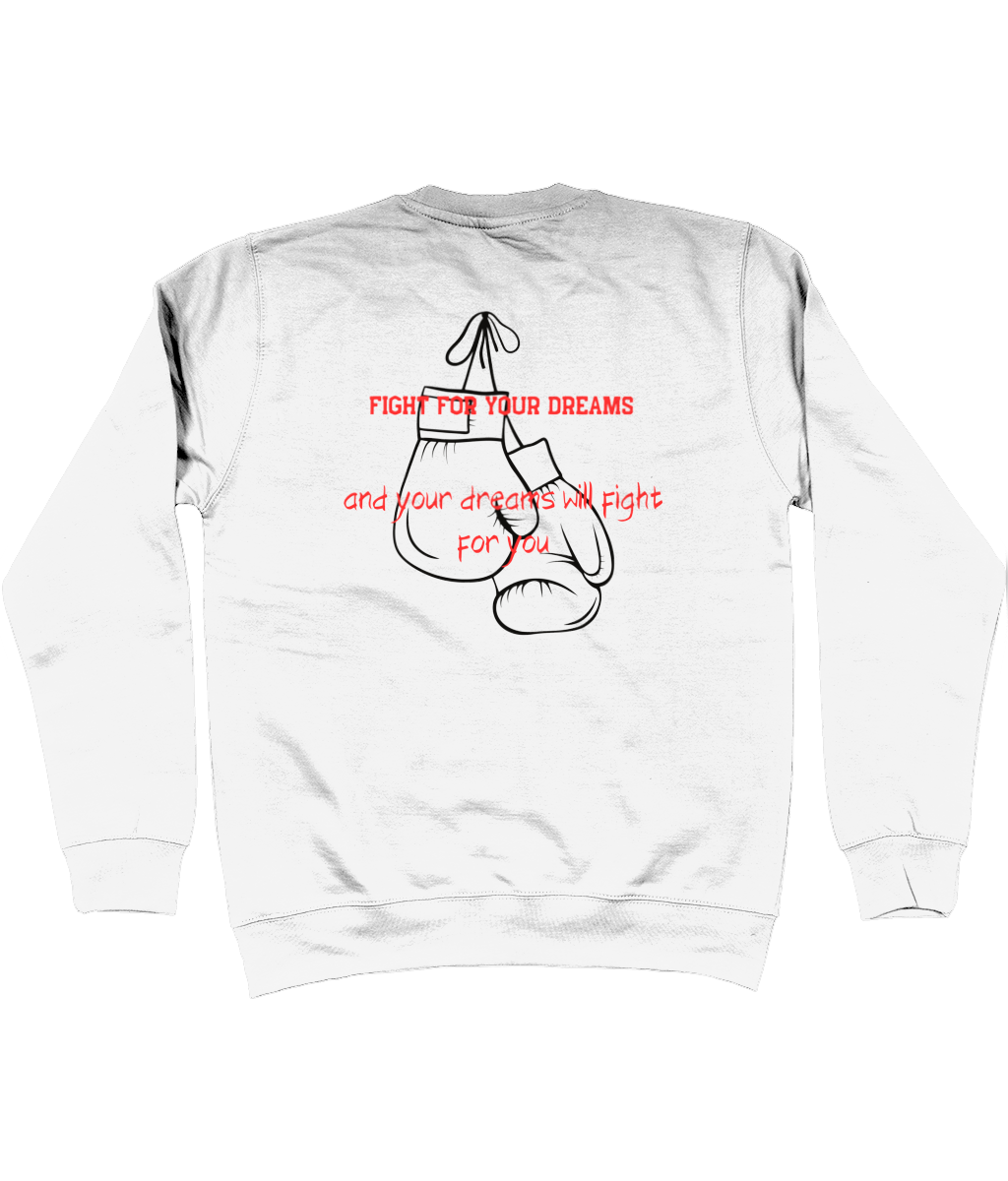 Sweatshirt Wit 'Fight For Your Dreams'.